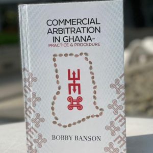 Commercial Arbitration In Ghana – Practice & Procedure